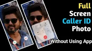 How To Enable Full Screen Photo Caller ID For Incoming & Outgoing On  Samsung 