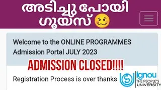 IGNOU ADMISSION CLOSED!!!!! 2023 JULY SESSION || 