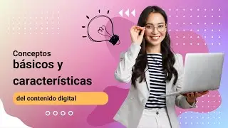 Conceptos básicos y características del contenido digital