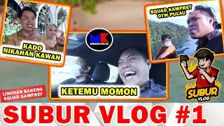 KERICUHAN KETEMU MINANG KOCAK, PRANK KAWINAN IPUL, SQUAD KAMPRET OTW PULAU... - SUBUR VLOG #1