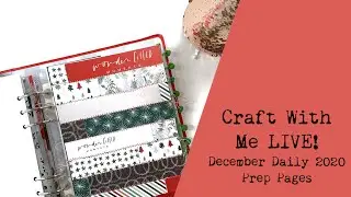 Craft With Me Live | December Daily 2020 Prep Pages
