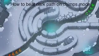 How to beat dark path in chimps mode (btd6)