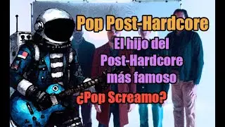 ¿Qué es el Pop Post-Hardcore?