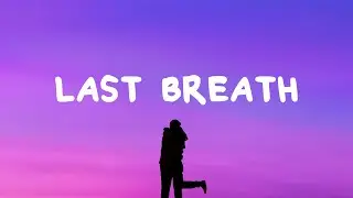 Caleb Hearn - Last Breath (Lyrics)