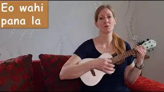 Eo wahi pana la | Hawaianisches Mantra | Ukulele Playalong | Singalong | Akkorde