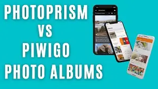 PhotoPrism vs Piwigo for Open-Source Self-Hosted Photo Album Management