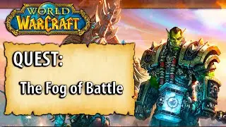 WoW Quest - The Fog of Battle