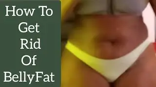 How To Get Rid Of Belly Fat - Episode 8