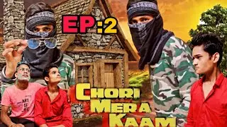 || Chori Mera Kam EP:2 || चोरी मेरा काम Episode 02 | life 2 fun | l2f ||