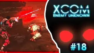 "We ALL Knew Save Scumming Would Pay Off" ▶ XCOM Enemy Unknown #18