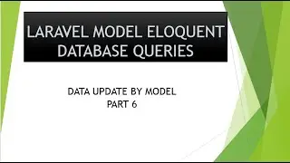 part 6 data update method in laravel eloquent model | laravel 8 eloquent orm model tutorial