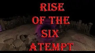 Rise Of The Six - Beginner Attempt!