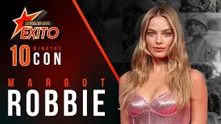 10 Minutos Con… Margot Robbie