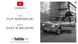 #9 My YouTube Story - Duży w Maluchu | ,,Moje życie przerosło moje wyobrażenia"