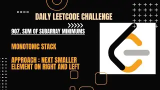 907. Sum of Subarray Minimums | Daily LeetCode Challenge | Monotonic Stack | NSEOR&L |