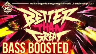 Better Than Great (Bass Boosted) | M5 World Championship Official Music Video | Mobile Legends