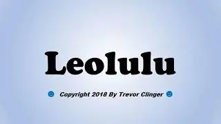 How To Pronounce Leolulu