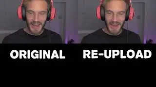 Pewdiepie Original VS Reupload [Read Description]