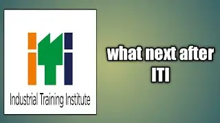 What next after ITI