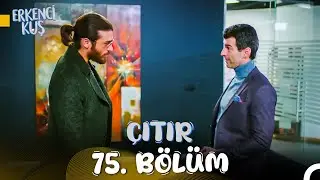 Erkenci Kuş 75. Çıtır Bölüm: Can ve Fabri'nin Sanem Savaşı