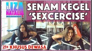 Senam Kegel 'SEXCERCISE' | Liza Natalia | Khusus Dewasa