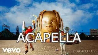 Travis Scott - YOSEMITE (HQ ACAPELLA - Vocals Only) ft. Gunna & NAV
