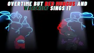 FNF Overtime But Red Mungus And Warchief Sings It 🎶🎶