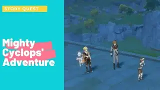 GENSHIN IMPACT : Mighty Cyclops' Adventure