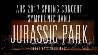 AHS 2017 Spring Concert - Symphonic Band - Jurassic Park