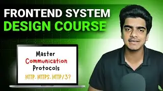 Master Communication Protocols | Frontend System Design Course