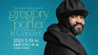 GREGORY PORTER in Concert : @すみだトリフォニーホール trailer