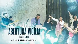 Abertura Vigília | Fagah e Banda [O Bom Samaritano]