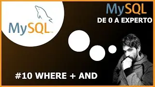 🚀Curso MySQL de 0 a EXPERTO - #10 WHERE + AND