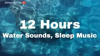 12 Hours of Water Ocean Sea Sounds - Relaxing Sleep Music 😴 (ASMR)