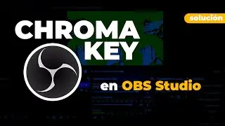 🟢Cómo hacer CHROMA KEY en OBS