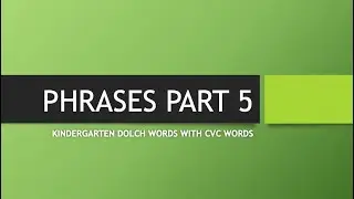 PHRASES PART 5 | KINDERGARTEN DOLCH SIGHT WORDS WITH CVC WORDS