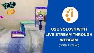 How to Use Yolov4 with Live Stream through Webcam google Collab