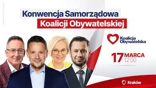Konwencja samorządowa KO, Kraków, 17.03.2024 godz. 12:00