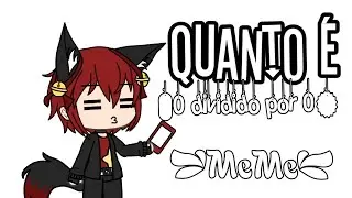 Quanto é 0 divido por 0? °•°MeMe°•°