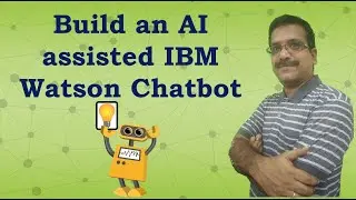 Build a simple AI Assisted IBM Watson Chatbot || Create your own Chatbot with IBM Watson
