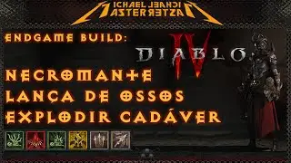 Diablo IV Endgame Build: Necromante - Lança de Ossos com Explodir Cadáver!