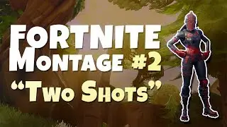 Two Shots - Fortnite Battle Royale Montage (sL0THFPS)