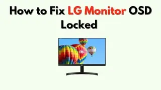 How to Fix LG Monitor OSD Locked – Unlock On Screen Display with Button Sequence