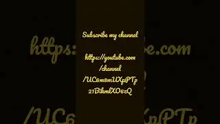 Subscribe my channel....link is in description 