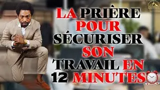 Prayer to secure your work in 12 minutes - Samuel PANZU