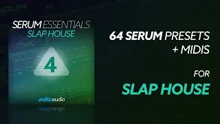 Serum Essentials Vol 4 - Slap House (64 Serum Presets, 38 MIDI Files)
