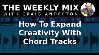 How To Expand Creativity With Chord Tracks