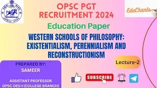 OPSC PGT 2024 | Education Lecture-2 | Philosophy of Existentialism, Perennialism & Reconstructionism