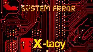 X-tacy - System Error