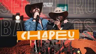 Lucas Reis e Thacio - Chapéu - (#SemFiltro)